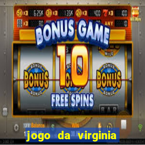 jogo da virginia que da dinheiro